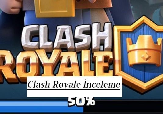 Clash Royale İnceleme